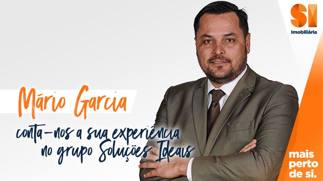 Mário Garcia conta-nos a sua experiência no grupo Soluções Ideais.
